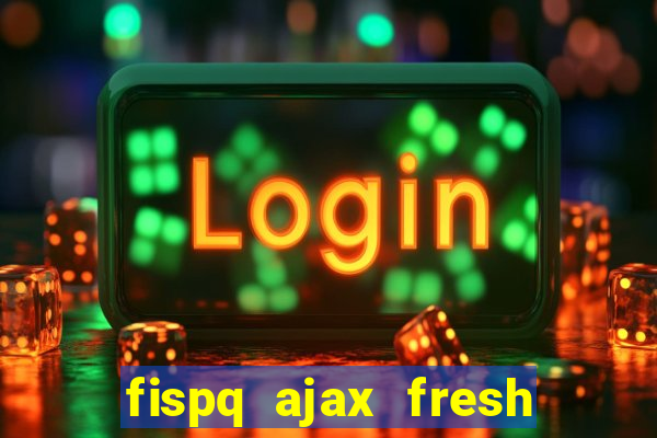 fispq ajax fresh limpeza profunda